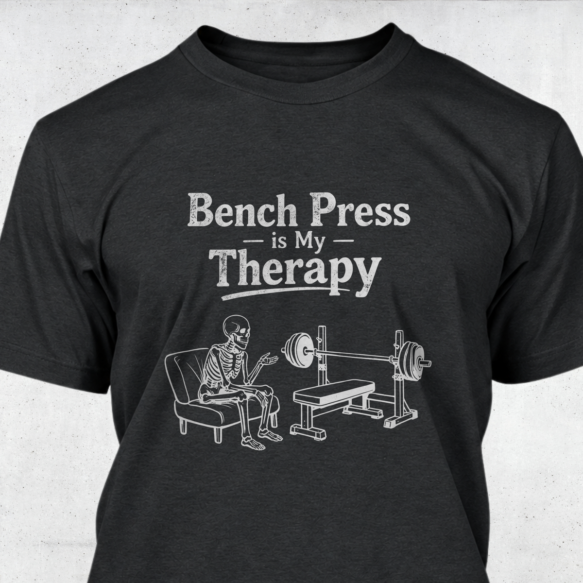 Bench Press Is My Therapy
